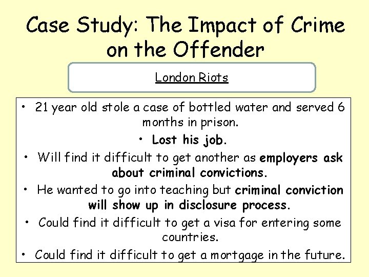 Case Study: The Impact of Crime on the Offender London Riots • 21 year