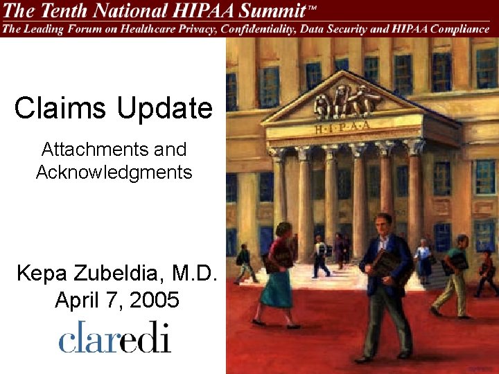 Claims Update Attachments and Acknowledgments Kepa Zubeldia, M. D. April 7, 2005 