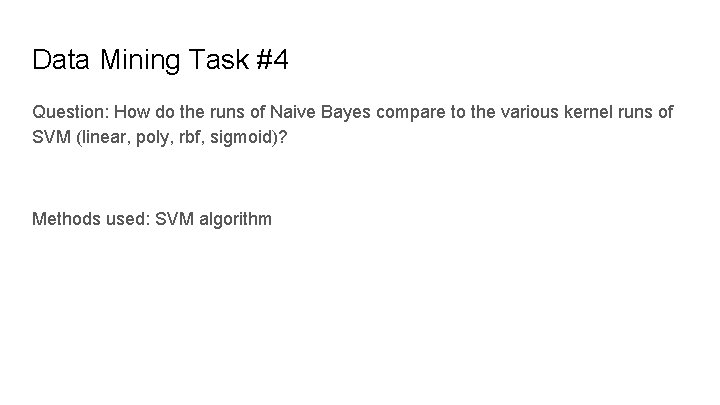 Data Mining Task #4 Question: How do the runs of Naive Bayes compare to