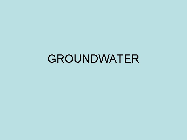 GROUNDWATER 