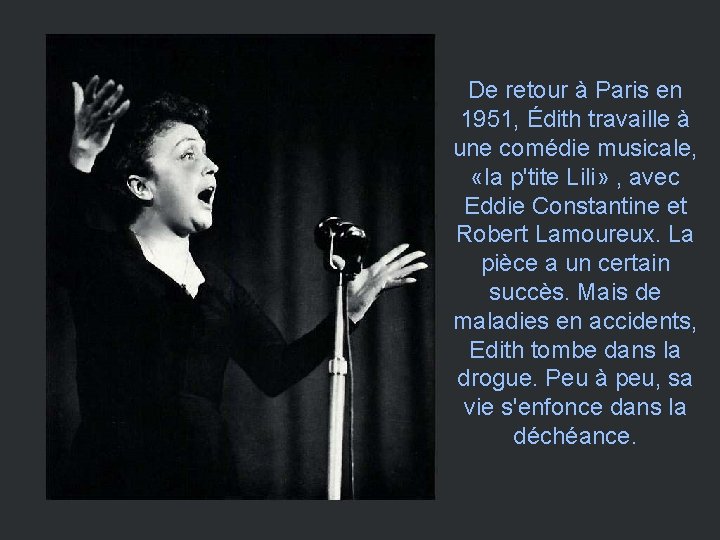 De retour à Paris en 1951, Édith travaille à une comédie musicale, «la p'tite