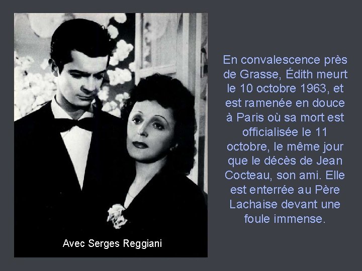 En convalescence près de Grasse, Édith meurt le 10 octobre 1963, et est ramenée