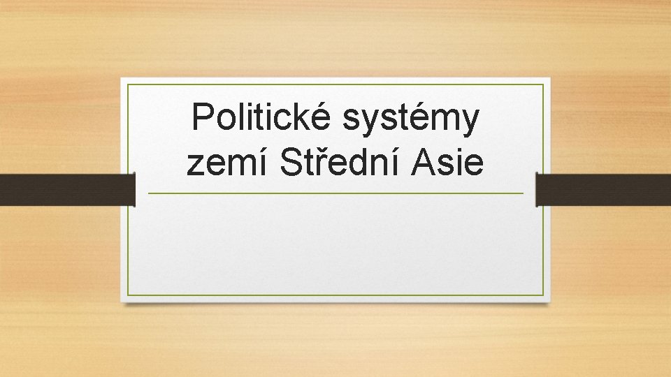 Politické systémy zemí Střední Asie 