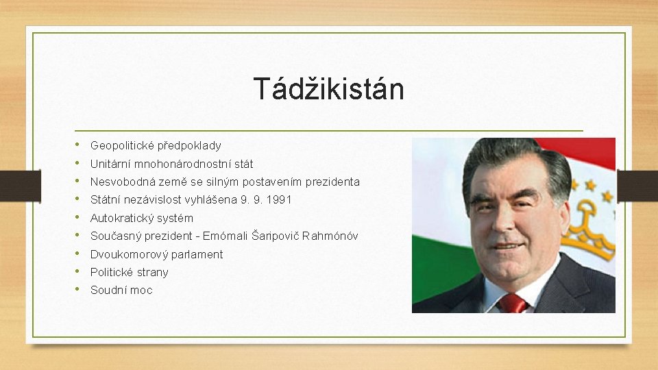 Tádžikistán • • • Geopolitické předpoklady Unitární mnohonárodnostní stát Nesvobodná země se silným postavením