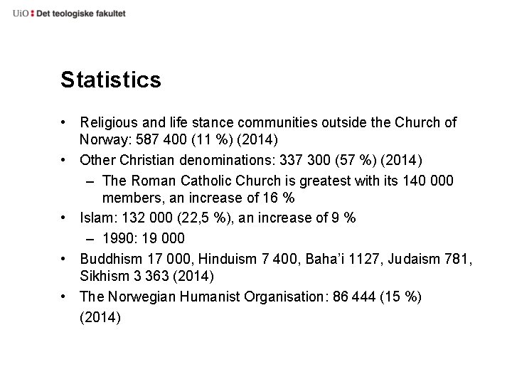 Statistics • Religious and life stance communities outside the Church of Norway: 587 400
