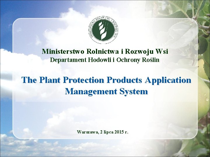 Ministerstwo Rolnictwa i Rozwoju Wsi Departament Hodowli i Ochrony Roślin The Plant Protection Products