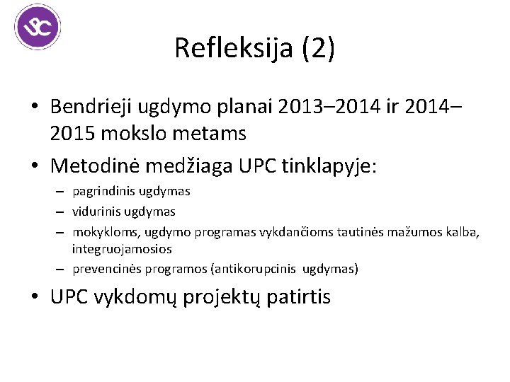 Refleksija (2) • Bendrieji ugdymo planai 2013– 2014 ir 2014– 2015 mokslo metams •