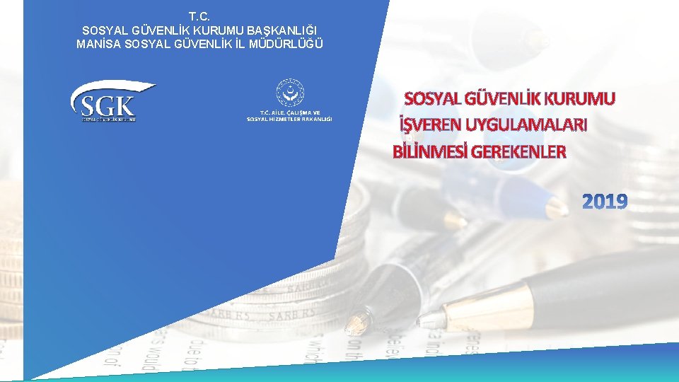 T. C. SOSYAL GÜVENLİK KURUMU BAŞKANLIĞI MANİSA SOSYAL GÜVENLİK İL MÜDÜRLÜĞÜ SOSYAL GÜVENLİK KURUMU