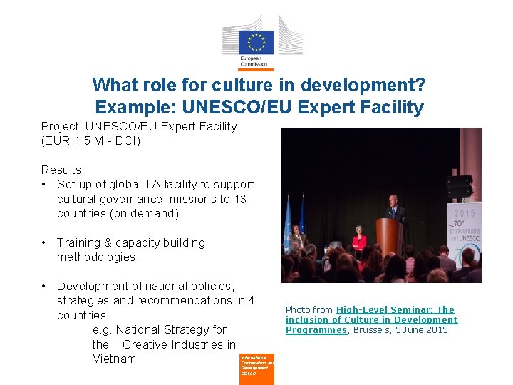 What role for culture in development? Example: UNESCO/EU Expert Facility Project: UNESCO/EU Expert Facility