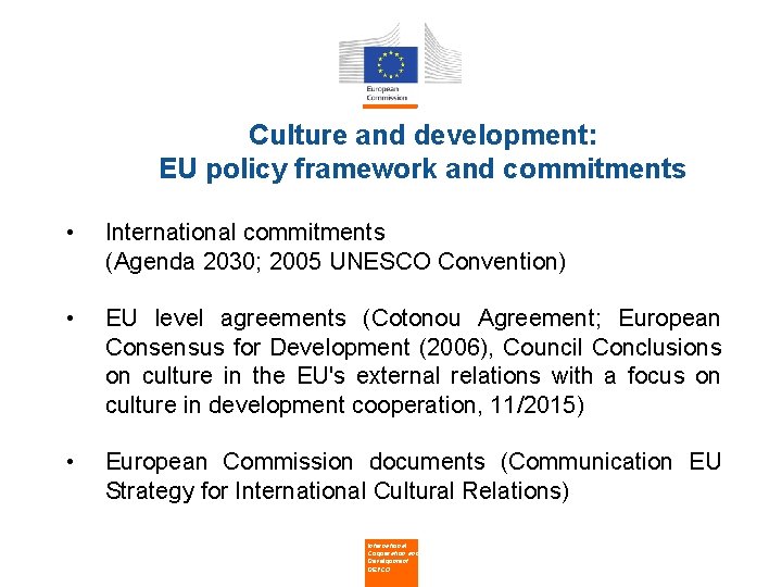 Culture and development: EU policy framework and commitments • International commitments (Agenda 2030; 2005