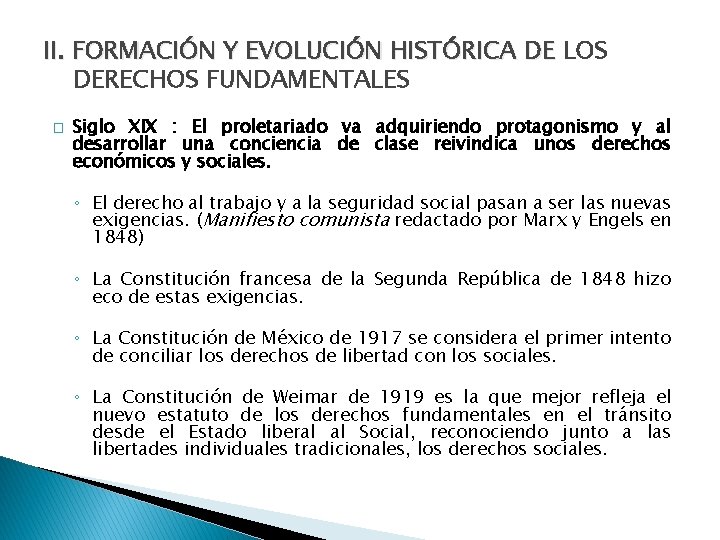 II. FORMACIÓN Y EVOLUCIÓN HISTÓRICA DE LOS DERECHOS FUNDAMENTALES � Siglo XIX : El