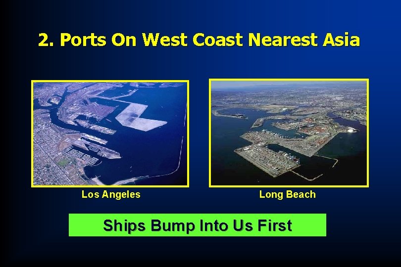 2. Ports On West Coast Nearest Asia Los Angeles Long Beach Ships Bump Into