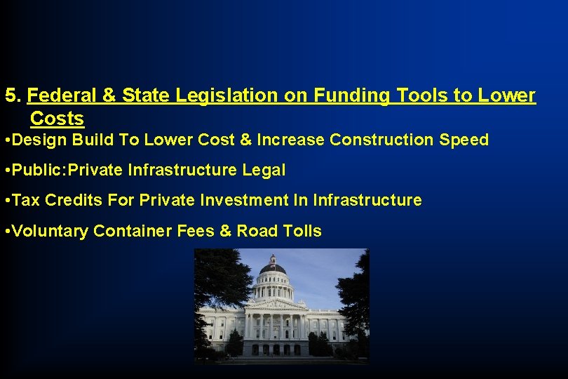 5. Federal & State Legislation on Funding Tools to Lower Costs • Design Build