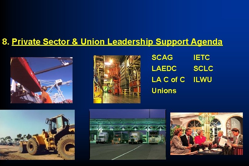 8. Private Sector & Union Leadership Support Agenda SCAG LAEDC IETC SCLC LA C