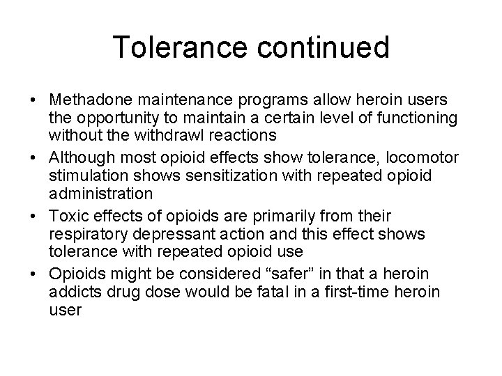 Tolerance continued • Methadone maintenance programs allow heroin users the opportunity to maintain a Tolerance continued • Methadone maintenance programs allow heroin users the opportunity to maintain a