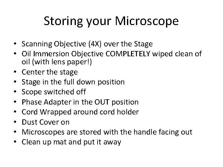 Storing your Microscope • Scanning Objective (4 X) over the Stage • Oil Immersion