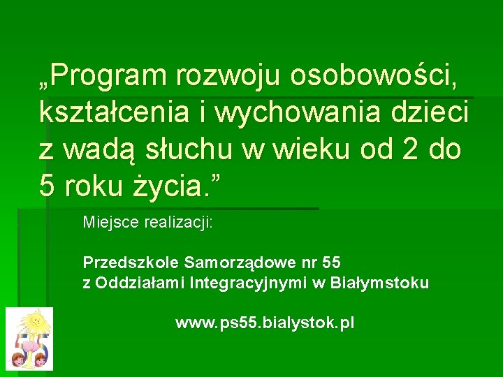 „Program rozwoju osobowości, kształcenia i wychowania dzieci z wadą słuchu w wieku od 2