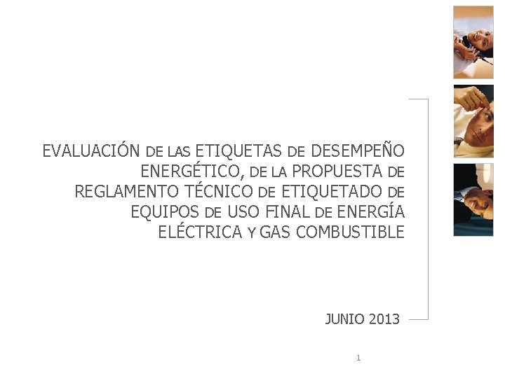 EVALUACIÓN DE LAS ETIQUETAS DE DESEMPEÑO ENERGÉTICO, DE LA PROPUESTA DE REGLAMENTO TÉCNICO DE