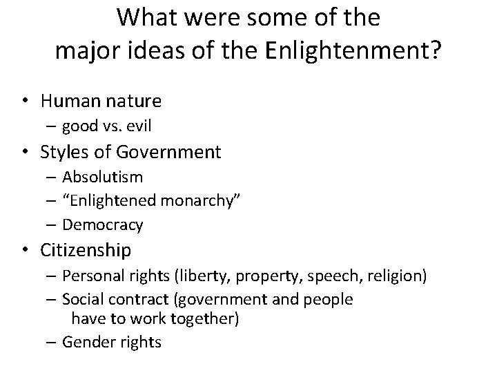 What were some of the major ideas of the Enlightenment? • Human nature – What were some of the major ideas of the Enlightenment? • Human nature –