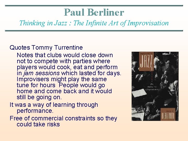 Paul Berliner Thinking in Jazz : The Infinite Art of Improvisation Quotes Tommy Turrentine