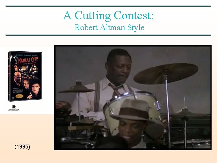A Cutting Contest: Robert Altman Style (1995) 