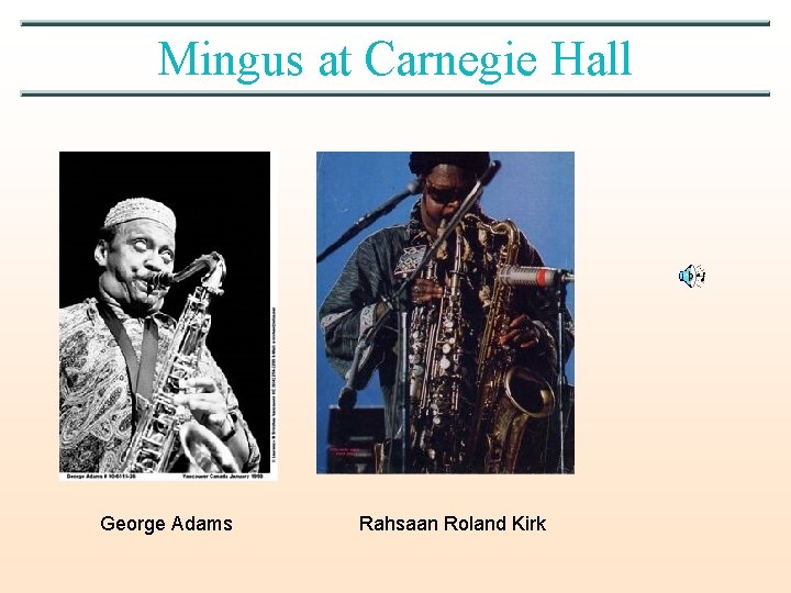 Mingus at Carnegie Hall George Adams Rahsaan Roland Kirk 