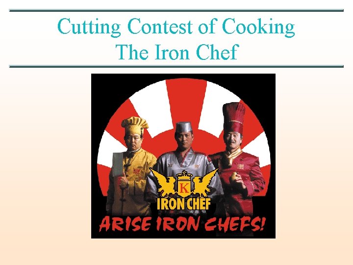 Cutting Contest of Cooking The Iron Chef 