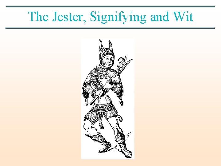 The Jester, Signifying and Wit 