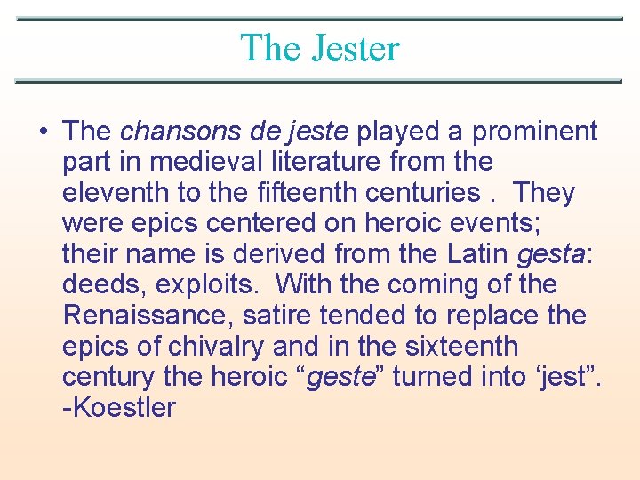 The Jester • The chansons de jeste played a prominent part in medieval literature