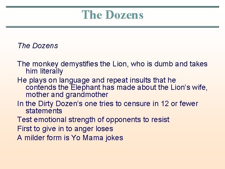 The Dozens The monkey demystifies the Lion, who is dumb and takes him literally