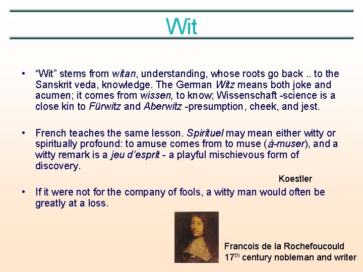Wit • “Wit” stems from witan, understanding, whose roots go back. . to the