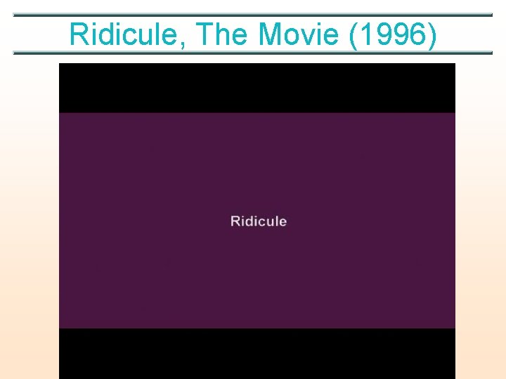 Ridicule, The Movie (1996) 