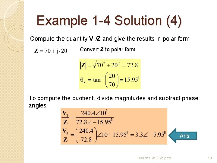 Example 1 -4 Solution (4) Compute the quantity V 1/Z and give the results