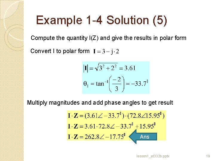 Example 1 -4 Solution (5) Compute the quantity I(Z) and give the results in