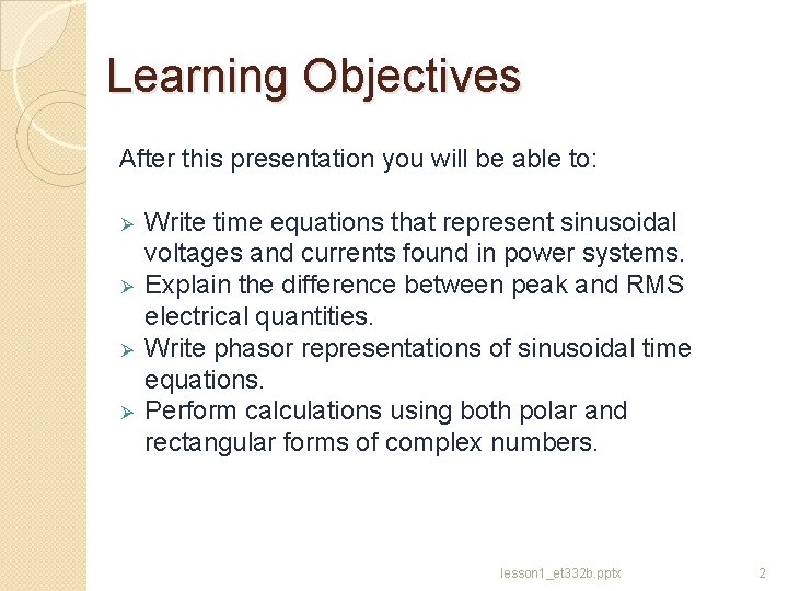 Learning Objectives After this presentation you will be able to: Ø Ø Write time