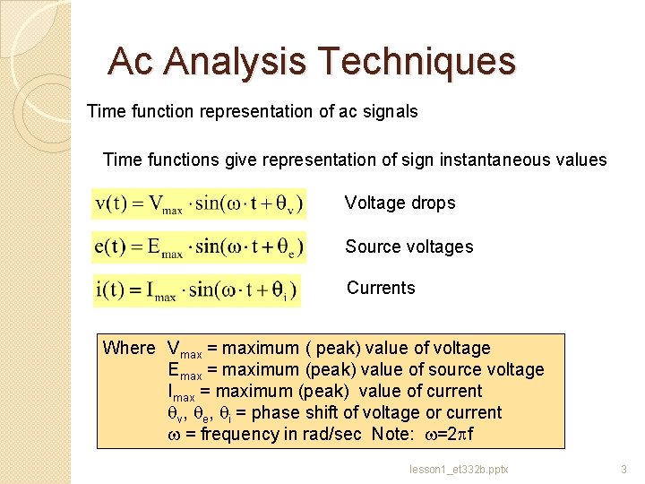 Ac Analysis Techniques Time function representation of ac signals Time functions give representation of