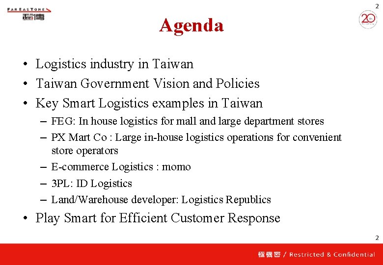 2 Agenda • Logistics industry in Taiwan • Taiwan Government Vision and Policies •