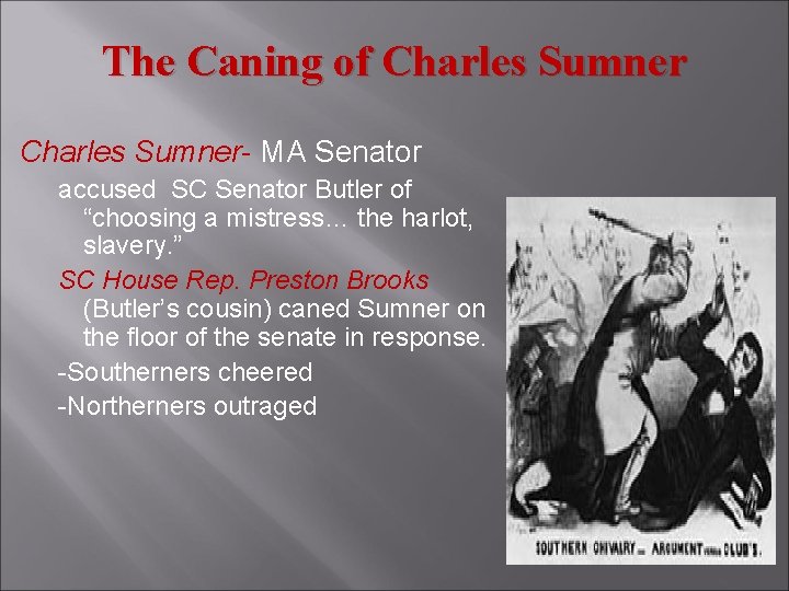 The Caning of Charles Sumner- MA Senator accused SC Senator Butler of “choosing a