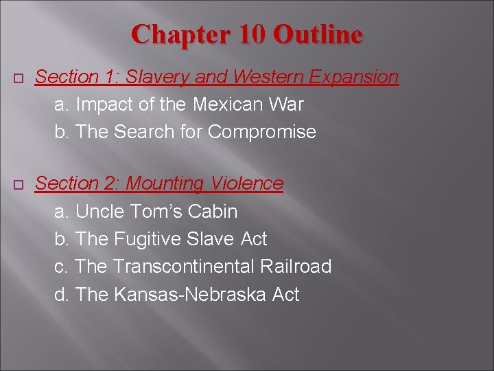 Chapter 10 Outline Section 1: Slavery and Western Expansion a. Impact of the Mexican