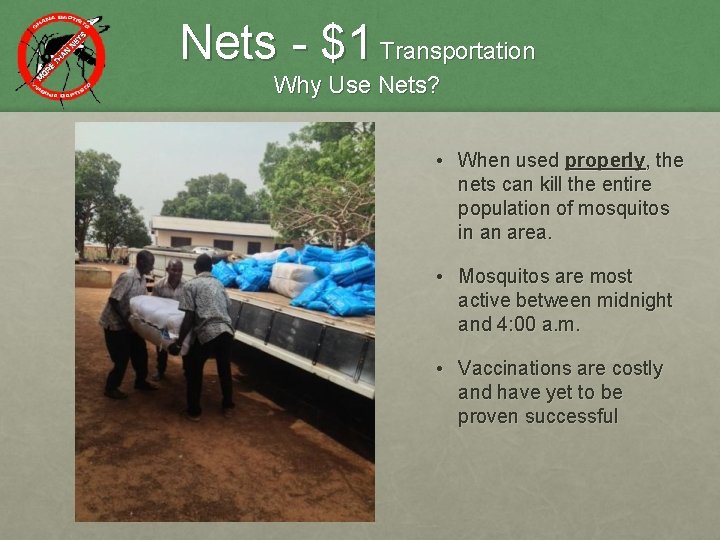 Nets - $1 Transportation Why Use Nets? • When used properly, the nets can