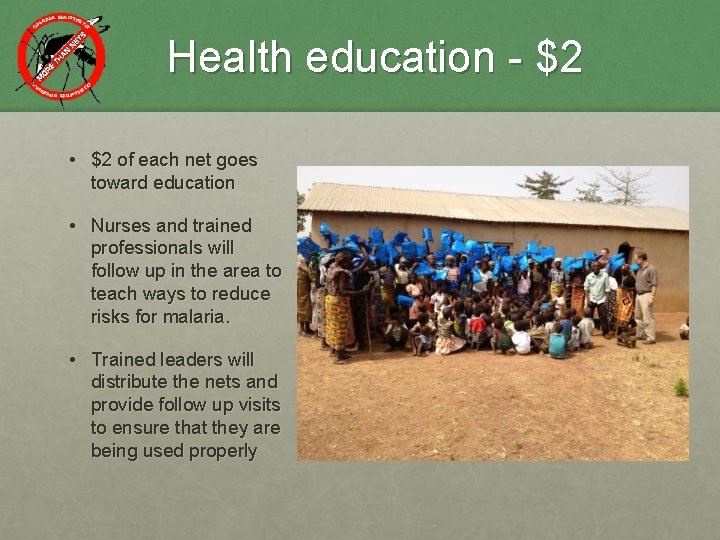 Health education - $2 • $2 of each net goes toward education • Nurses