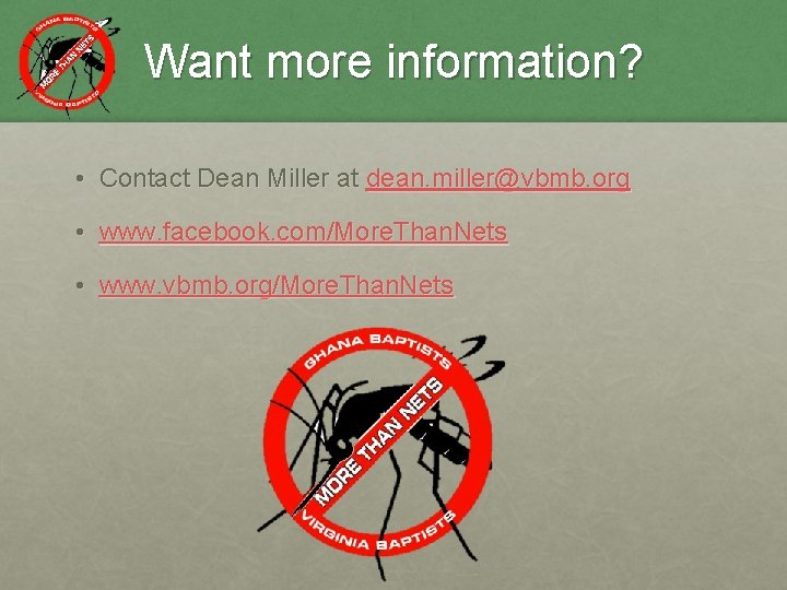 Want more information? • Contact Dean Miller at dean. miller@vbmb. org • www. facebook.