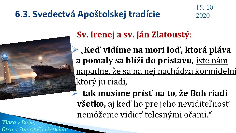 6. 3. Svedectvá Apoštolskej tradície 15. 10. 2020 Sv. Irenej a sv. Ján Zlatoustý: