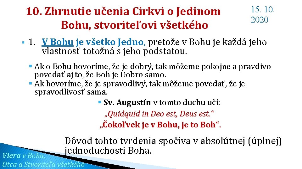 10. Zhrnutie učenia Cirkvi o Jedinom Bohu, stvoriteľovi všetkého § 15. 10. 2020 1.