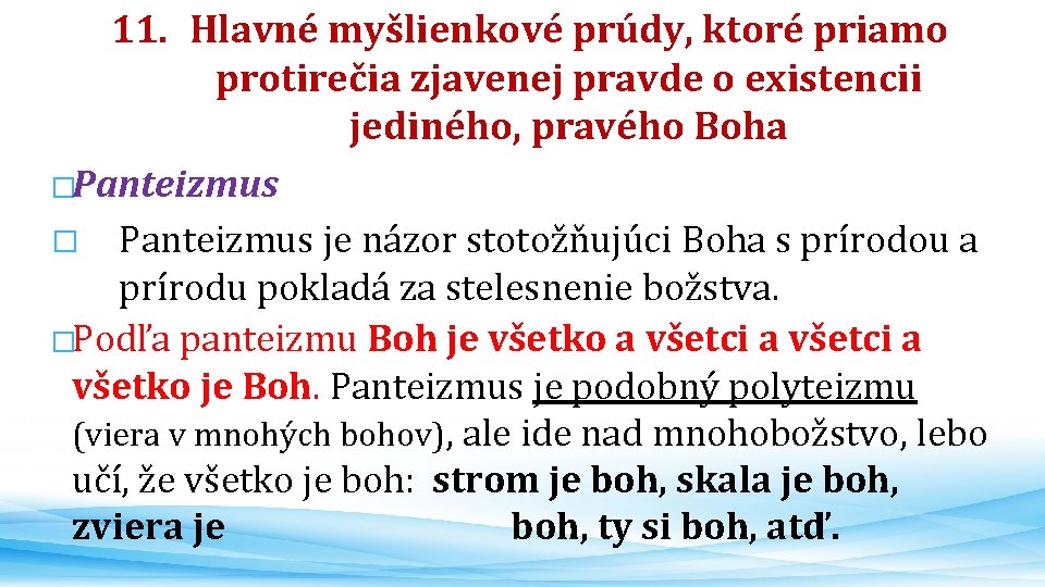 11. Hlavné myšlienkové prúdy, ktoré priamo protirečia zjavenej pravde o existencii jediného, pravého Boha