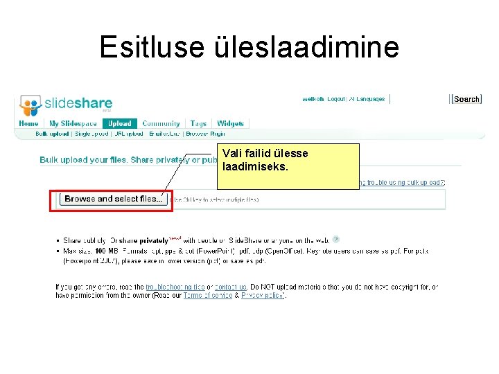 Esitluse üleslaadimine Vali failid ülesse laadimiseks. 