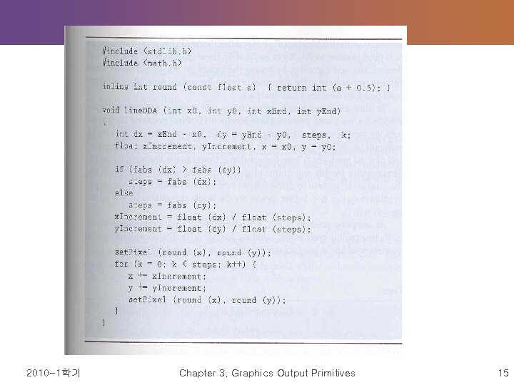  2010 -1학기 Chapter 3. Graphics Output Primitives 15 