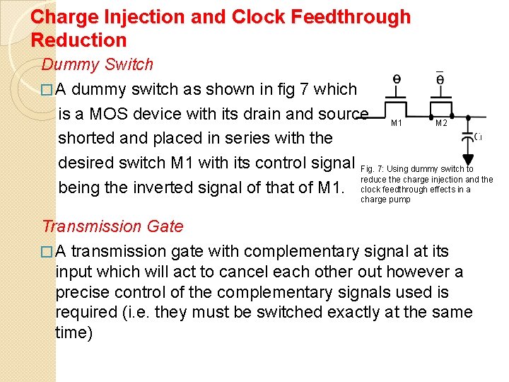 Charge Injection and Clock Feedthrough Reduction Dummy Switch � A dummy switch as shown