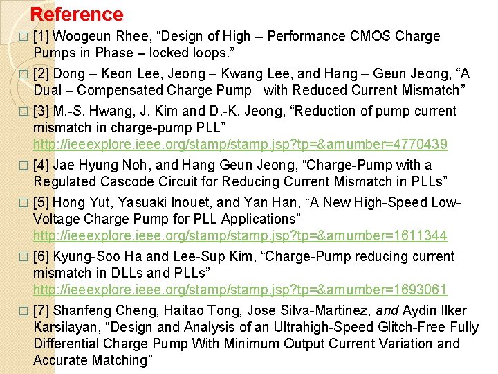 Reference � [1] Woogeun Rhee, “Design of High – Performance CMOS Charge Pumps in