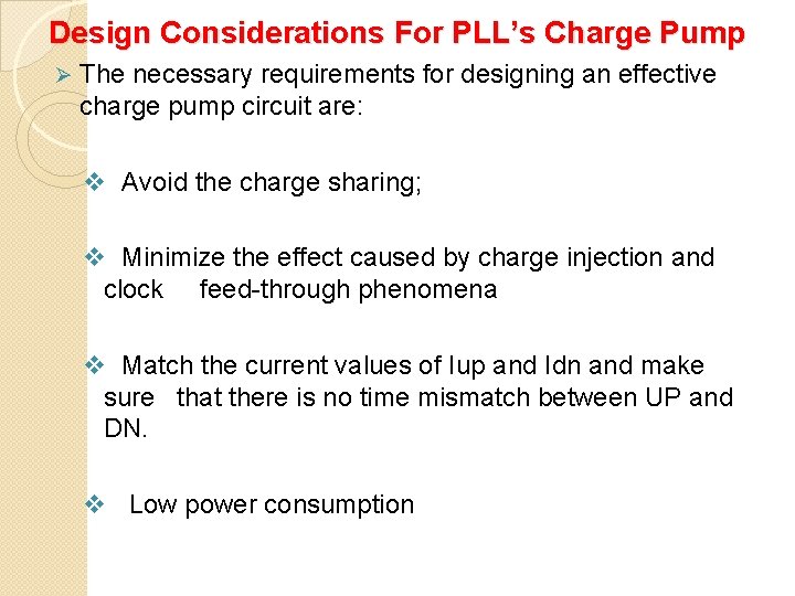 Design Considerations For PLL’s Charge Pump Ø The necessary requirements for designing an effective